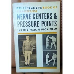 SELF-DEFENSE; NERVE CENTERS‎ By Bruce Tegner First Edition 1968